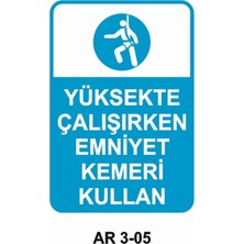 Outdoor One YÜKSEKTE ÇALIŞIRKEN EMNİYET KEMERİ KULLAN İŞ GÜVENLİĞİ UYARI LEVHASI 1 ADET PVC 21 X 29CM