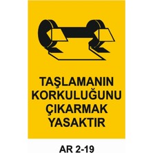 Outdoor One TAŞLAMANIN KORKULUĞUNU ÇIKARMAK YASAKTIR İŞ GÜVENLİĞİ UYARI LEVHASI 1 ADET PVC 21 X 29CM