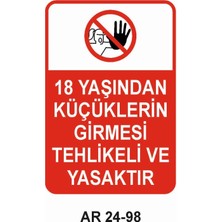 Outdoor One 18 YAŞINDAN KÜÇÜKLERİN GİRMESİ TEHLİKELİ VE YASAKTIR KADIN FİGÜRLÜ UYARI LEVHASI 1 ADET PVC 21 X 29CM