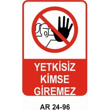 Outdoor One YETKİSİZ KİMSE GİREMEZ KADIN FİGÜRLÜ İŞ GÜVENLİĞİ UYARI LEVHASI 1 ADET PVC 21 X 29CM