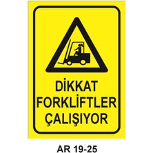 Outdoor One FORKLİFT DİKKAT FORKLİFTLER ÇALIŞIYOR İŞ GÜVENLİĞİ UYARI LEVHASI 1 ADET PVC 21 X 29CM