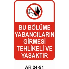 Outdoor One BU BÖLÜME YABANCILARIN GİRMESİ TEHLİKELİ VE YASAKTIR UYARI LEVHASI 1 ADET PVC 21 X 29CM