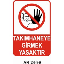 Outdoor One TAKIMHANEYE GİRMEK YASAKTIR KADIN FİGÜRLÜ İŞ GÜVENLİĞİ UYARI LEVHASI 1 ADET PVC 21 X 29CM