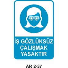 Outdoor One İŞ GÖZLÜKSÜZ ÇALIŞMAK YASAKTIR KADIN FİGÜRLÜ İŞ GÜVENLİĞİ UYARI LEVHASI 1 ADET PVC 21 X 29CM