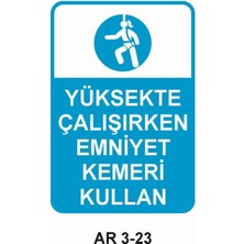 Outdoor One YÜKSEKTE ÇALIŞIRKEN EMNİYET KEMERİ KULLAN KADIN FİGÜRLÜ İŞ GÜVENLİĞİ UYARI LEVHASI 1 ADET PVC 21 X 29CM