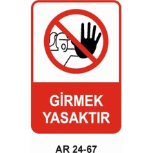 Outdoor One GİRMEK YASAKTIR KADIN FİGÜRLÜ İŞ GÜVENLİĞİ UYARI LEVHASI 1 ADET PVC 21 X 29CM