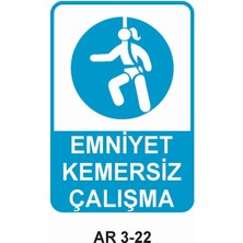 Outdoor One EMNİYET KEMERSİZ ÇALIŞMA KADIN FİGÜRLÜ İŞ GÜVENLİĞİ UYARI LEVHASI 1 ADET PVC 21 X 29CM