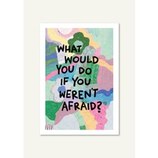 Shule Art Studio If You Weren't Afraid | Çerçeveli / Çerçevesiz Dekoratif Duvar Tablosu Posteri