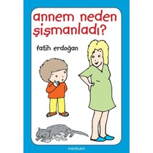 Hopinip Annem Neden Şişmanladı?