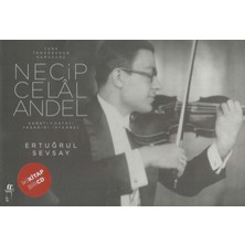 Hopinip Türk Tangosunun Kurucusu Necip Celal Andel; Sanatı-Hayatı-Yaşadığı Istanbul