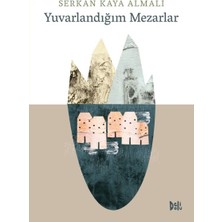 Hopinip Yuvarlandığım Mezarlar