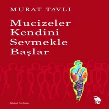 Bigelal Mucizeler Kendini Sevmekle Başlar