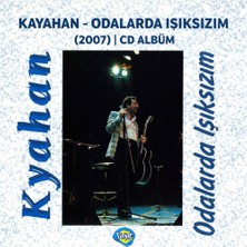 Kayahan – Odalarda Işıksızım (2007) | CD Albüm