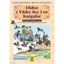 Binbir Göz Kitap Ulduz (Yıldız Kız) ve Kargalar - Samed Behrengi Bütün Eserleri 4