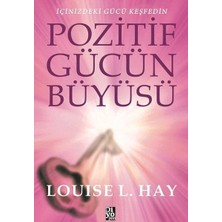 Binbir Göz Kitap Pozitif Gücün Büyüsü - Içinizdeki Gücü Keşfedin