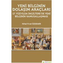 Binbir Göz Kitap Yeni Bilginin Dolaşım Araçları  17. Yüzyılda Ingiltere’de Yeni Bilginin Kamusallaşması