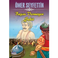 Renklime Ömer Seyfettin Başını Vermeyen Şehit