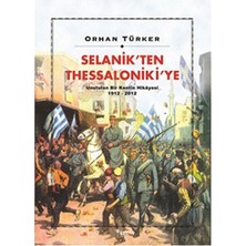Renklime Selanik’ten Thessaloniki’ye Unutulan Bir Kentin Hikayesi 1912-2012