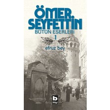 Renklime Ömer Seyfettin Bütün Eserleri 1 - Efruz Bey
