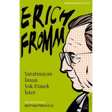 Renklime Erich Fromm-Yaratmayan Insan Yok Etmek Ister