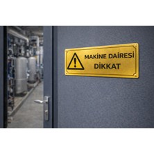 Outdoor One Makine Dairesi Dikkat Gold Metal Uyarı Levhası 10x25 cm