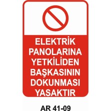 Outdoor One ELEKTRİK PANOLARINA YETKİLİDEN BAŞKASININ DOKUNMASI YASAKTIR UYARI LEVHASI 1 ADET PVC 21 X 29CM