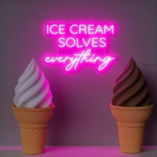 Biz Bu İşin Keyif Kısmındayız Ice Cream Solves Everything Yazılı Neon Tabela