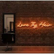 Biz Bu İşin Keyif Kısmındayız Love Thy Hair Yazılı Neon Tabela