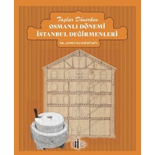 Renklime Taşlar Dönerken Osmanlı Dönemi Istanbul Değirmenleri