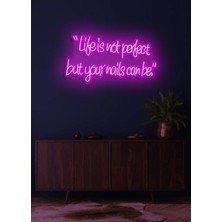 Biz Bu İşin Keyif Kısmındayız “life Is Not Perfect But Your Nails Can Be.”yazılı Neon Tabela