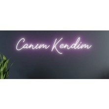 Biz Bu İşin Keyif Kısmındayız Canım Kendim Yazılı Neon Tabela