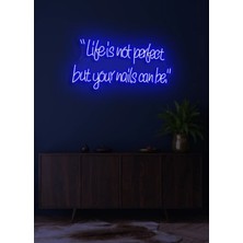 Biz Bu İşin Keyif Kısmındayız “life Is Not Perfect But Your Nails Can Be.”yazılı Neon Tabela