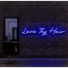 Biz Bu İşin Keyif Kısmındayız Love Thy Hair Yazılı Neon Tabela
