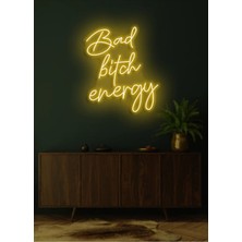 Biz Bu İşin Keyif Kısmındayız Bad Bitch Energy Yazılı Neon Tabela