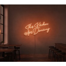 Biz Bu İşin Keyif Kısmındayız This Kitchen Is For Dancing Yazılı Neon Tabela