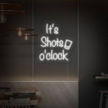Biz Bu İşin Keyif Kısmındayız It's Shots O'clock Yazılı Neon Tabela