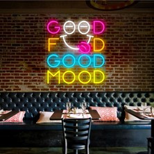 Biz Bu İşin Keyif Kısmındayız Good Food Good Mood Yazılı ve Şekilli Neon Tabela