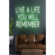 Biz Bu İşin Keyif Kısmındayız Lıve A Lıfe You Wıll Remember Yazılı Neon Tabela