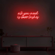 Biz Bu İşin Keyif Kısmındayız All You Need Is Love Lashes Yazılı Neon Tabela