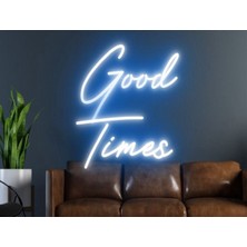 Biz Bu İşin Keyif Kısmındayız Good Times Yazılı Neon Tabela