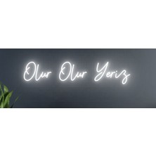 Biz Bu İşin Keyif Kısmındayız Olur Olur Yeriz Neon Tabela