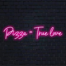 Biz Bu İşin Keyif Kısmındayız Pizza=true Love Yazılı Neon Tabela