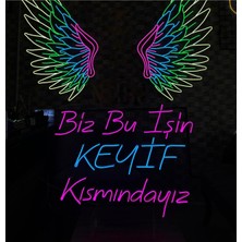 Biz Bu İşin Keyif Kısmındayız Yazılı Neon Tabela