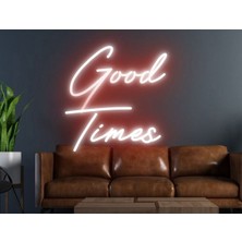 Biz Bu İşin Keyif Kısmındayız Good Times Yazılı Neon Tabela