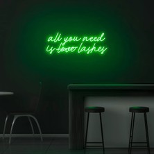 Biz Bu İşin Keyif Kısmındayız All You Need Is Love Lashes Yazılı Neon Tabela