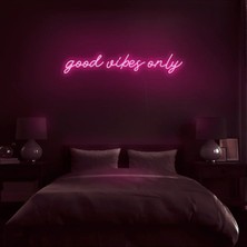 Biz Bu İşin Keyif Kısmındayız Good Vibes Only Yazılı Neon Tabela