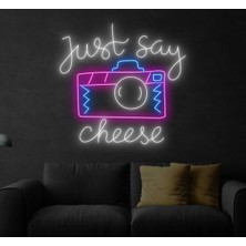 Biz Bu İşin Keyif Kısmındayız Just Say Cheese Yazılı ve Şekilli Neon Tabela