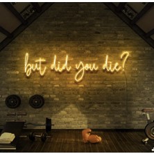 Biz Bu İşin Keyif Kısmındayız But Did You Die? Yazılı Neon Tabela