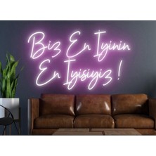 Biz Bu İşin Keyif Kısmındayız Biz En Iyinin En Iyisiyiz! Yazılı Neon Tabela