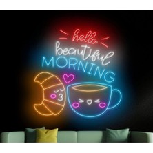 Biz Bu İşin Keyif Kısmındayız Hello Beautiful Mornıng Yazılı ve Şekilli Neon Tabela